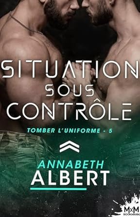 Tomber l'uniforme, Tome 5 : Situation sous contrôle