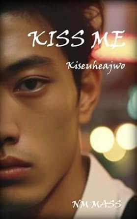 KISS ME: Kiseuhaejwo