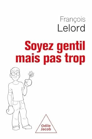 Soyez Gentil, mais Pas Trop