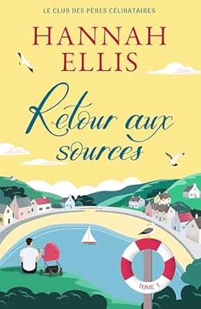Le Club des pères célibataires, Tome 1: Retour aux sources