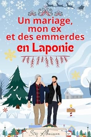 Un mariage, mon ex et des emmerdes en Laponie