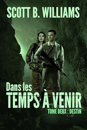 Dans les Temps à Venir ,Tome 2 :Destin