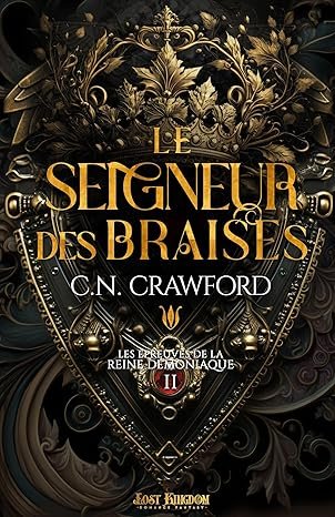Les épreuves de la Reine démoniaque, Tome 2:Le Seigneur des Braises