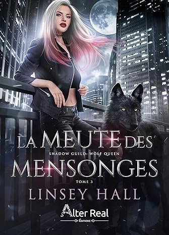 Wolf Queen ,Tome 3 : La meute des mensonges