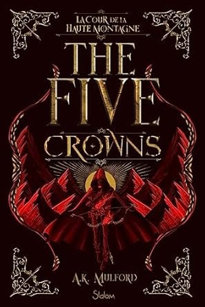 The Five Crowns, Tome 1 : La Cour de la haute montagne