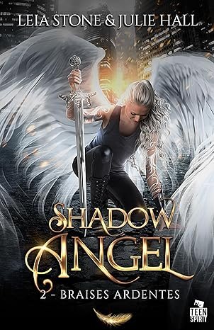Shadow Angel, Tome 2 : Braises ardentes