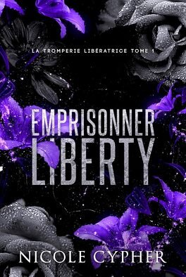 La Tromperie libératrice, Tome 1 : Emprisonner Liberty