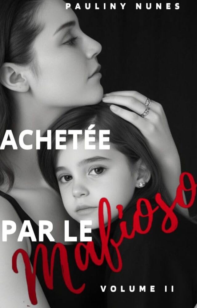 Achetée par le mafioso, Volume 2