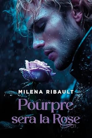 POURPRE SERA LA ROSE