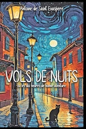 Vols de nuits: ou les dix heures de bonne aventure