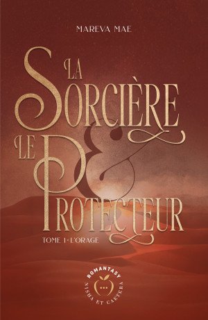 La Sorcière et le Protecteur, Tome 1 :L'Orage