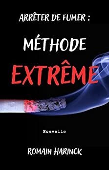 Arrêter de fumer, méthode extrême