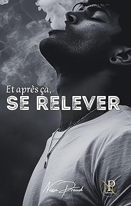Et après ça, Se relever, Tome 1