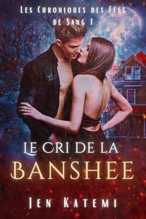 Les Chroniques des fées de sang, Tome 1 : Le Cri de la banshee