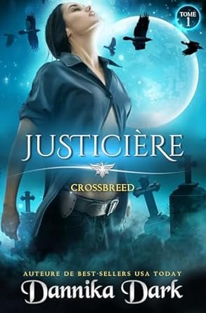 Crossbreed ,Tome 1 : Justicière