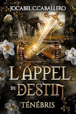 Ténébris, Tome 3 : L'Appel du Destin