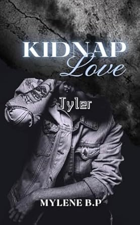 Kidnap Love, Tome 4 : Tyler