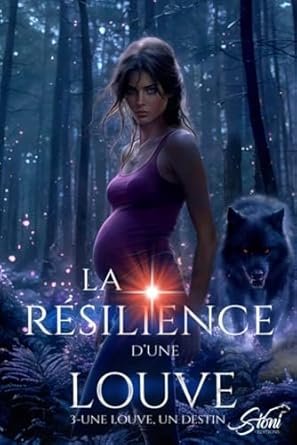 La Résilience d'une louve, Tome 3 : Un destin