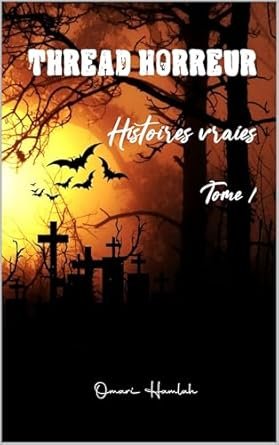 Histoires vraies ,Tome 1:Thread Horreur