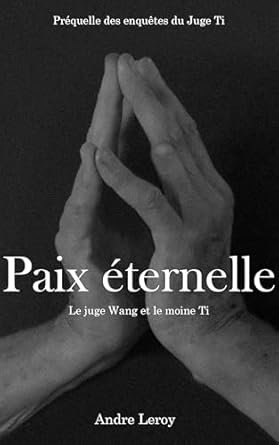 Paix Eternelle: Le Juge Wang et le Moine Ti