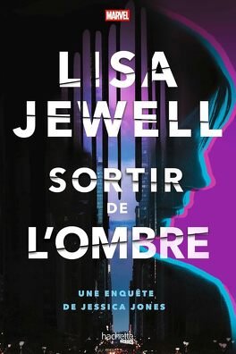 Sortir de l'ombre, une enquête de Jessica Jones