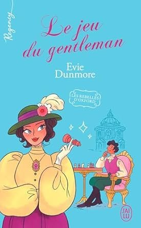 Les Rebelles d'Oxford, Tome 4 : Le Jeu du gentleman