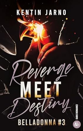 Belladonna, Tome 3 : Revenge Meet Destiny
