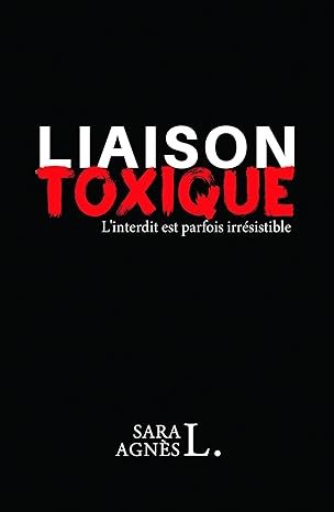Liaison toxique - L'interdit est parfois irrésistible