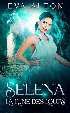 Selena : La Lune des Loups