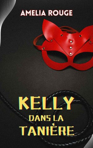 Kelly dans la tanière