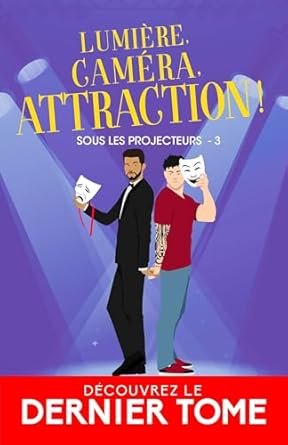 Sous les projecteurs, Tome 3 : Lumière, caméra, attraction