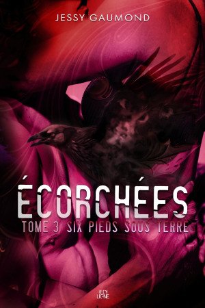 Écorchées, Tome 3 : Six pieds sous terre