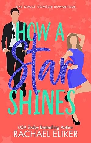 How a Star Shines Une douce comédie romantique