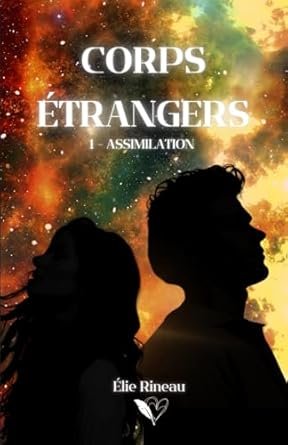 Corps étrangers, Tome 1 : Assimilation