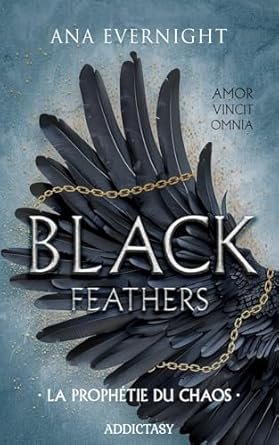 Black Feathers, Tome 1 : La Prophétie du chaos