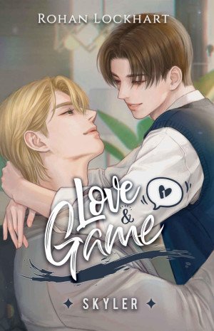 Love & Game, Tome 1 : Skyler