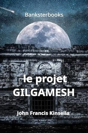 Le Projet Gilgamesh