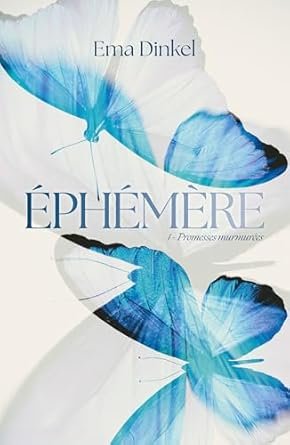 Éphémère, Tome 1 : Promesses murmurées