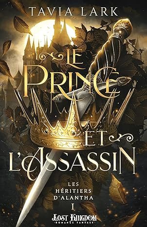 Les Héritiers d'Alantha, Tome 1 : Le Prince et l'Assassin