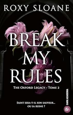 The Oxford Legacy, Tome 2 : Break My Rules