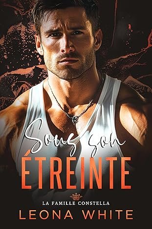 Sous son étreinte