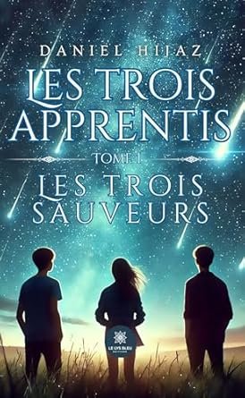 Les trois apprentis ,Tome 1 : Les trois sauveurs