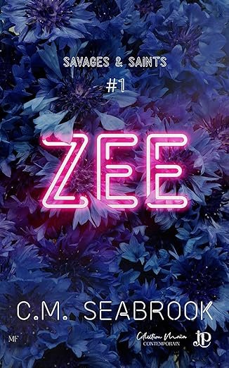 Savages & Saints, Tome 1 : Zee