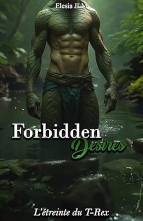 Forbidden desires, Tome 1 : L'étreinte du T-Rex