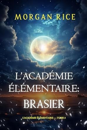 L’Académie Élémentaire : Brasier