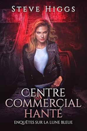 Centre commercial hanté: Enquêtes sur la lune bleue Livre 3