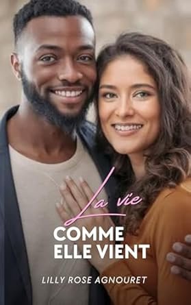 La vie, comme elle vient..