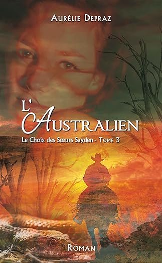 Le Choix des sœurs Sayden, Tome 3 : L'Australien