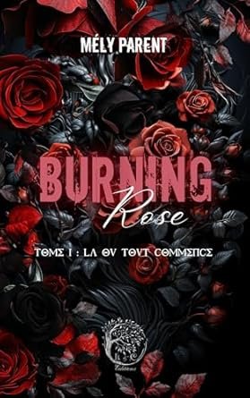 Burning Rose, Tome 1 : Là où tout commence