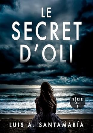 Oli, Tome 1 : Le Secret d'Oli